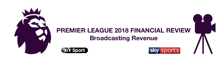 Premier League 2018 Broadcasting Revenue Review